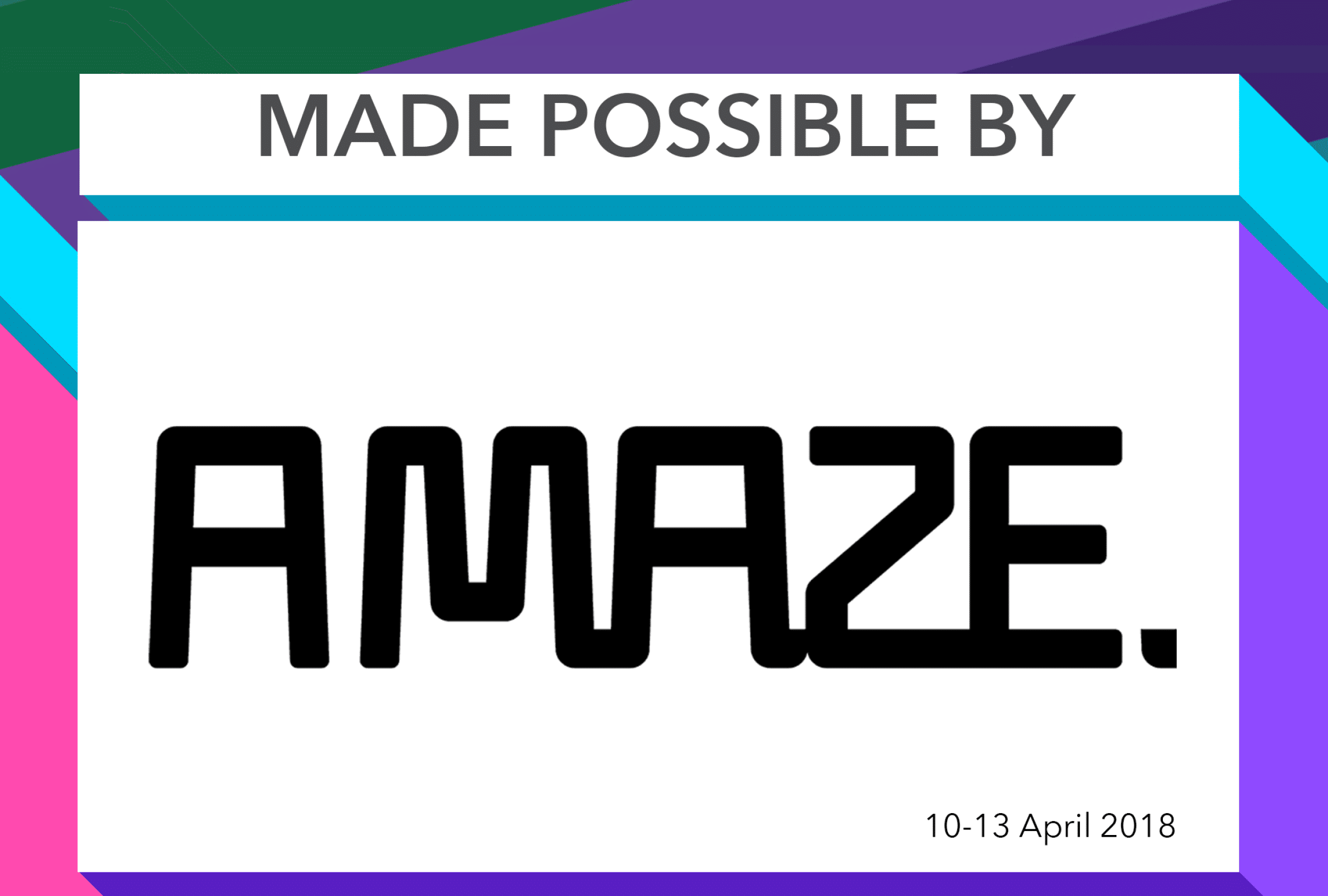 Stylized logo of "AMAZE." in bold black font, with a colorful geometric background, highlighting the festival's sponsorship details.